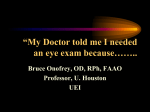 “My Doctor told me I needed an eye exam because……..