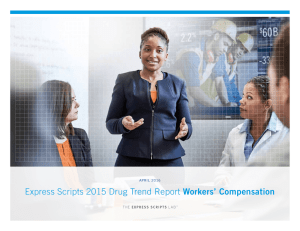 Express Scripts 2015 Drug Trend Report Workers` Compensation