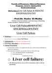 o Liver cell failure:
