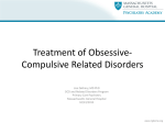 Treatment of Obsessive- Compulsive Related Disorders