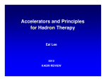 Accelerators and Principles for Hadron Therapy Eal Lee 2012