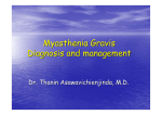 Myasthenia Gravis Diagnosis and management Dr. Thanin