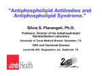&#34;Antiphospholipid Antibodies and Antiphospholipid Syndrome.&#34; Silvia S. Pierangeli, Ph.D.