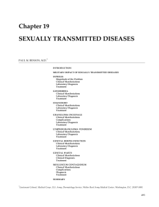 Chapter 19 SEXUALLY TRANSMITTED DISEASES Sexually Transmitted Diseases PAUL M. BENSON, M.D.*
