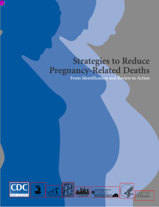 Strategies to Reduce Pregnancy-Related Deaths From Identification and Review to Action ™
