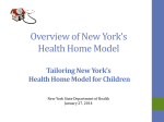 Overview of New York’s Health Home Model Tailoring New York’s