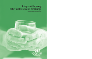 Relapse &amp; Recovery: Behavioral Strategies for Change Published By Caron Treatment Centers