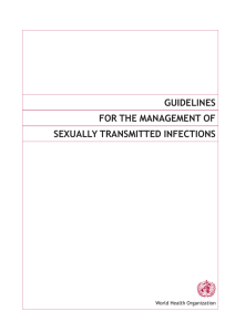 GUIDELINES FOR THE MANAGEMENT OF SEXUALLY TRANSMITTED INFECTIONS World Health Organization