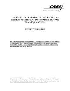 THE INPATIENT REHABILITATION FACILITY – PATIENT ASSESSMENT INSTRUMENT (IRF-PAI) TRAINING MANUAL: