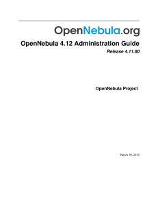 OpenNebula 4.12 Administration Guide Release 4.11.80