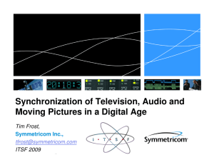 Symmetricom - Synchronization of Television, Audio and Moving