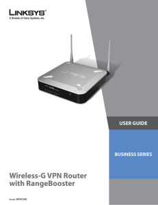 Wireless-G VPN Router with RangeBooster USER GUIDE BUSINESS SERIES