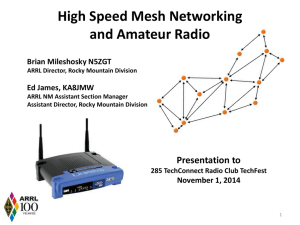 High Speed Mesh Networking and Amateur Radio Brian Mileshosky N5ZGT Ed James, KA8JMW