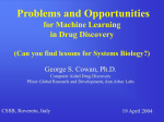Problems and Opportunities for Machine Learning in Drug Discovery