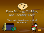 Data Mining, Cookies, and Identity Theft