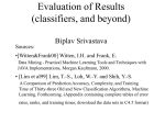 Evaluation of Classifiers Biplav Srivastava
