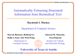 Automatically Extracting Structured Information from Biomedical Text University of Texas at Austin