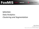 MIS2502: Data Analytics Clustering and Segmentation Jing Gong