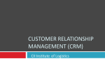 CUSTOMER RELATIONSHIP MANAGEMENT (CRM) CII Institute  of Logistics