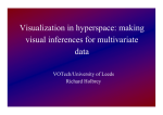 Visualization in hyperspace: making visual inferences for multivariate data VOTech/University of Leeds