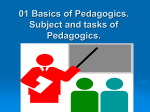 1. Basics of Pedagogics. Subject and tasks of Pedagogics