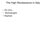 The High Renaissance in Italy Da Vinci, Michelangelo, Raphael