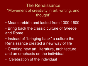 The Renaissance “Movement of creativity in art, writing, and thought”