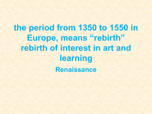 the period from 1350 to 1550 in Europe, means “rebirth” rebirth of