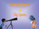 Little Explorers of Big Space