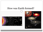 How was Earth formed?