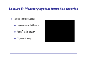 Lecture 5: Planetary system formation theories o   Topics to be covered:
