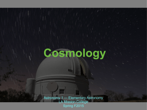 Cosmology Astronomy 1 — Elementary Astronomy LA Mission College Spring F2015