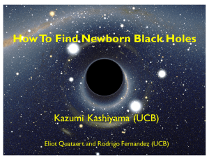How To Find Newborn Black Holes Kazumi Kashiyama (UCB)