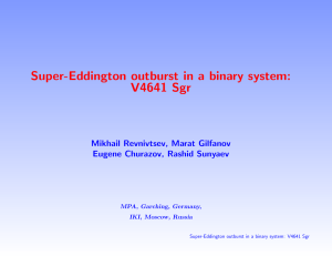 Super-Eddington outburst in a binary system: V4641 Sgr Mikhail Revnivtsev, Marat Gilfanov