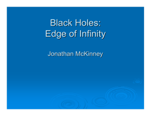 Black Holes: Edge of Infinity Jonathan McKinney