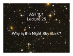 AST101 Lecture 25 Why is the Night Sky Dark?