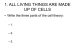 ALL LIVING THINGS ARE MADE UP OF CELLS