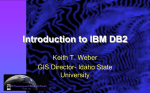 Introduction to IBM DB2 UDB - the GIS TReC at ISU
