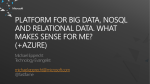 Platform for Big Data, NoSQL and Relational Data. What