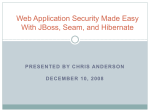 Web Application Security Made Easy with JBoss, Seam, and Hibernate