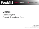 MIS2502: Data Analytics Extract, Transform, Load Jing Gong