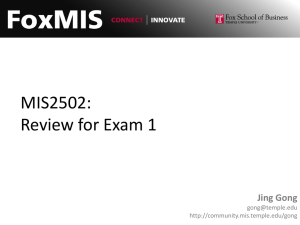MIS2502: Review for Exam 1 Jing Gong