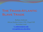 The Trans- Atlantic Slave Trade