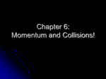 Chapter 6: Momentum and Collisions!