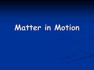 Matter in Motion