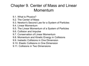Chapter 9. Center of Mass and Linear Momentum
