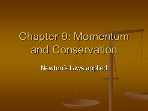 Chapter 9: Momentum and Conservation