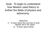 Goal: To understand how Galileo and Newton used experimentation