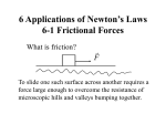 6 Applications of Newton`s Laws 6-1 Frictional Forces