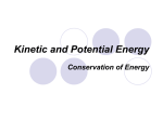 Kinetic and Potential Energy Conservation of Energy
